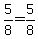 5%2F8+=+5%2F8