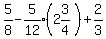 5%2F8+-+matrix%281%2C1%2C5%2F12%29+%2A+%282%263%2F4%29+%2B+2%2F3