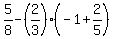 5%2F8-%282%2F3%29%28-1%2B2%2F5%29