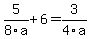 5%2F8a%2B6=3%2F4a