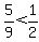 5%2F9%3C1%2F2