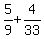 5%2F9+%2B+4%2F33