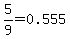 5%2F9+=+0.555