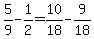 5%2F9-1%2F2=10%2F18-9%2F18