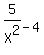 5%2FX%5E2-4