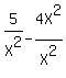 5%2FX%5E2-4X%5E2%2FX%5E2