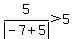 5%2Fabs%28-+7+%2B+5%29+%3E+5