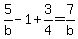 5%2Fb-1%2B3%2F4=7%2Fb