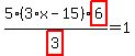 5%2Fhighlight_red%28+3+%29%2A%283%2Ax-15%29%2Ahighlight_red%28+6+%29=1