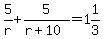 5%2Fr%2B5%2F%28r%2B10%29=1%261%2F3