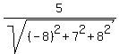 5%2Fsqrt%28%28-8%29%5E2+%2B+7%5E2+%2B+8%5E2%29