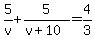 5%2Fv+%2B+5%2F%28v+%2B+10%29+=+4%2F3