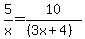 5%2Fx+=+10%2F%28%283x+%2B+4%29%29