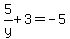 5%2Fy++%2B++3+=+-5