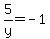 5%2Fy++=++-1