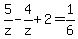 5%2Fz-4%2Fz%2B2=1%2F6