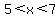 5%3C+x%3C+7