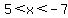 5%3Cx%3C-7