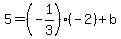 5=%28-1%2F3%29%28-2%29%2Bb