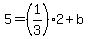 5=%281%2F3%292%2Bb