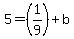 5=%281%2F9%29%2Bb