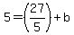 5=%2827%2F5%29%2Bb