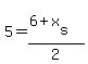 5=%286%2Bx%5Bs%5D%29%2F2