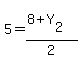5=%288%2BY%5B2%5D%29%2F2