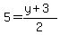 5=%28y%2B3%29%2F2