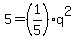 5=+%281%2F5%29q%5E2