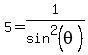 5=1%2Fsin%5E2%28theta%29