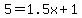 \"5=1.5x%2B1\"