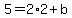 5=2%2A2%2Bb