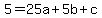 5=25a%2B5b%2Bc