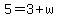 5=3%2Bw