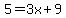5=3x%2B9