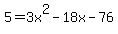 5=3x%5E2-18x-76