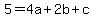 5=4a%2B2b%2Bc