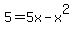 5=5x-x%5E2