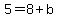 5=8%2Bb