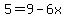 5=9-6x