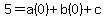 5=a%280%29%2Bb%280%29%2Bc