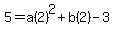 5=a%282%29%5E2%2Bb%282%29-3