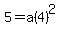 5=a%284%29%5E2