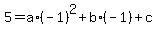 5=a%2A%28-1%29%5E2%2Bb%2A%28-1%29%2Bc