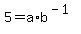 5=a%2Ab%5E%28-1%29