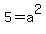 5=a%5E2