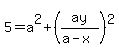5=a%5E2%2B%28ay%2F%28a-x%29%29%5E2