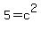 5=c%5E2