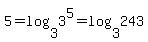5=log%283%2C3%5E5%29=log%283%2C+243%29